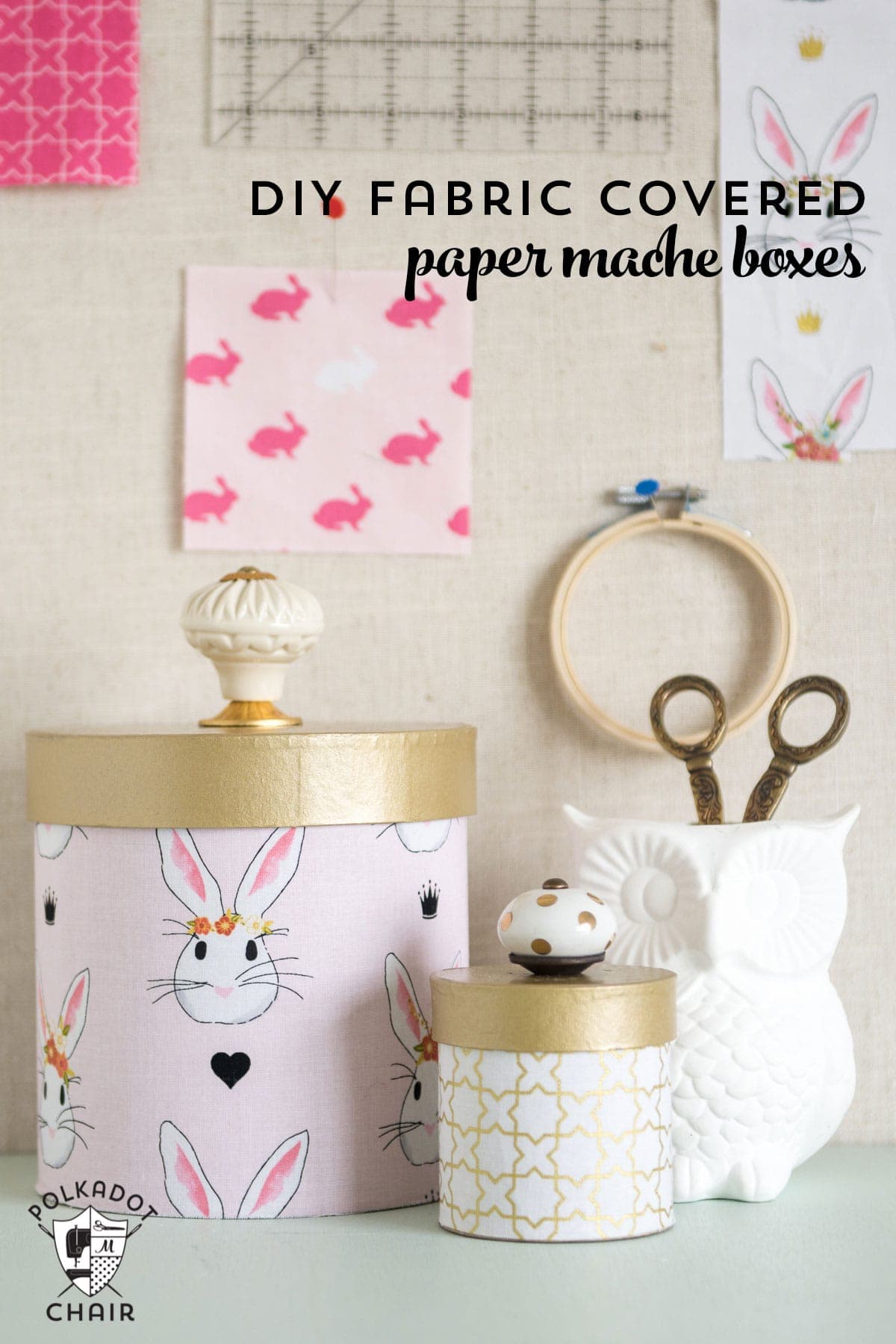 How to Cover Paper Mache Boxes with Fabric - The Polka Dot Chair