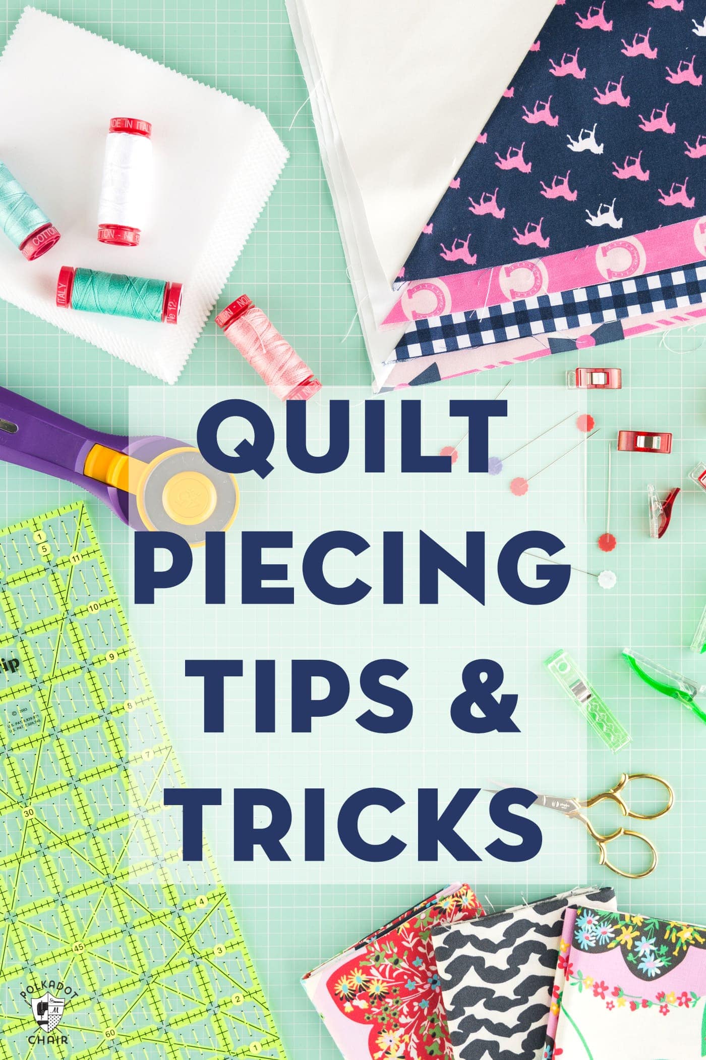 9 Quilt  Piecing Tips  and Tricks  to Improve your Piecing 