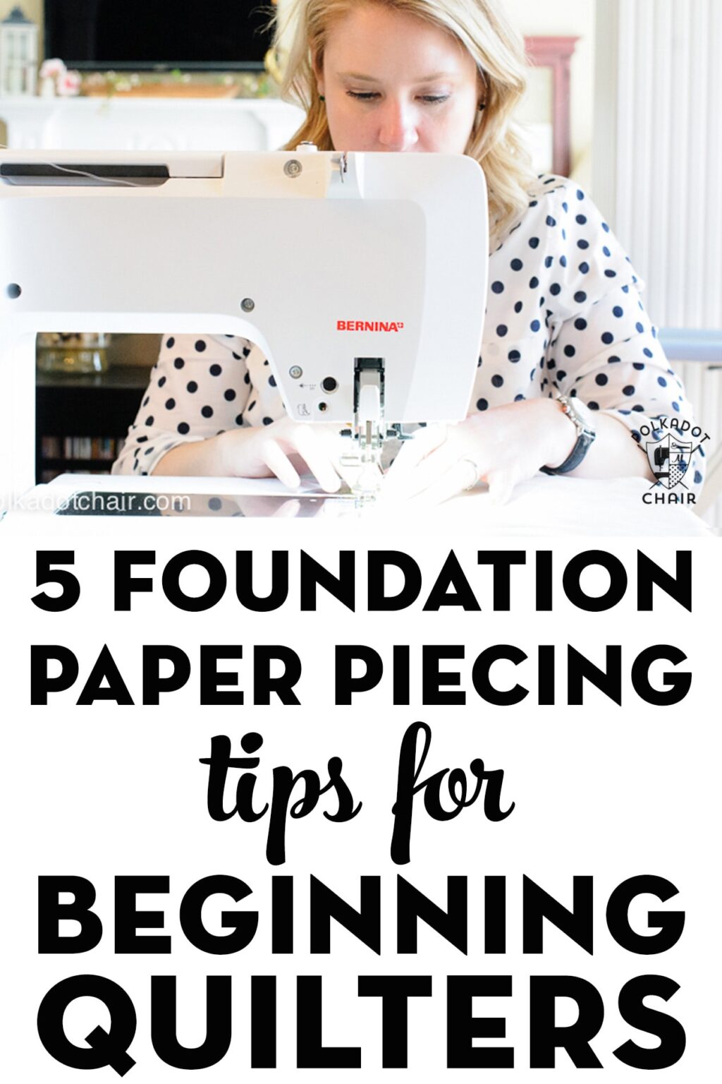 5-foundation-paper-piecing-tips-for-beginning-quilters-polka-dot-chair