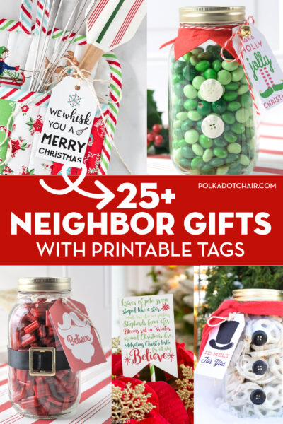 25+ Christmas Neighbor Gift Ideas with Printables - The Polka Dot Chair