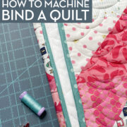 How to Machine Bind a Quilt; A Step-by-Step Guide - The Polka Dot Chair